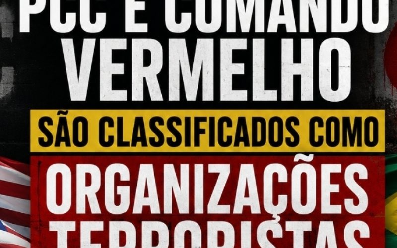 🚨 A PARTIR DE HOJE (05), PCC E COMANDO VERMELHO SÃO CLASSIFICADOS COMO ORGANIZAÇÕES TERRORISTAS PELOS EUA